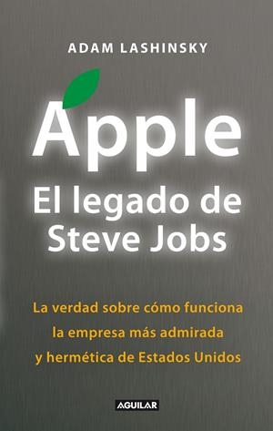 APPLE, EL LEGADO DE STEVE JOBS (INSIDE APPLE) | 9788403012974 | LASHINSKY, ADAM | Llibreria Online de Banyoles | Comprar llibres en català i castellà online