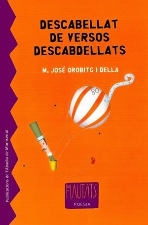 DESCABELLAT DE VERSOS DESBDELLATS | 9788484159414 | OROBITG DELLA, MARIA JOSE | Llibreria L'Altell - Llibreria Online de Banyoles | Comprar llibres en català i castellà online - Llibreria de Girona