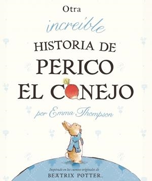 OTRA INCREÍBLE HISTORIA DE PERICO EL CONEJO | 9788448834050 | TAYLOR,ELEANOR/THOMPSON,EMMA | Llibreria L'Altell - Llibreria Online de Banyoles | Comprar llibres en català i castellà online - Llibreria de Girona