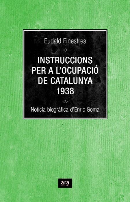 INSTRUCCIONS PER A L'OCUPACIO DE CATALUNYA 1938 (TD) | 9788496767348 | FINESTRES, EUDALD | Llibreria Online de Banyoles | Comprar llibres en català i castellà online