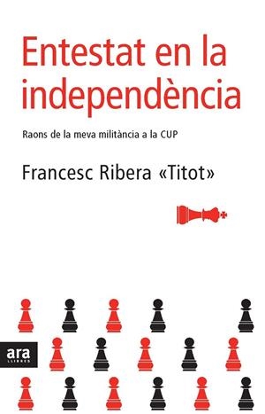 ENTESTAT EN LA INDEPENDENCIA | 9788492406234 | RIBERA, FRANCESC " TITOT " | Llibreria L'Altell - Llibreria Online de Banyoles | Comprar llibres en català i castellà online - Llibreria de Girona