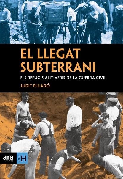EL LLEGAT SUBTERRANI. ELS REFUGIS ANTIAERIS DE LA GUERRA CIV | 9788496767911 | PUJADO, JUDIT | Llibreria Online de Banyoles | Comprar llibres en català i castellà online