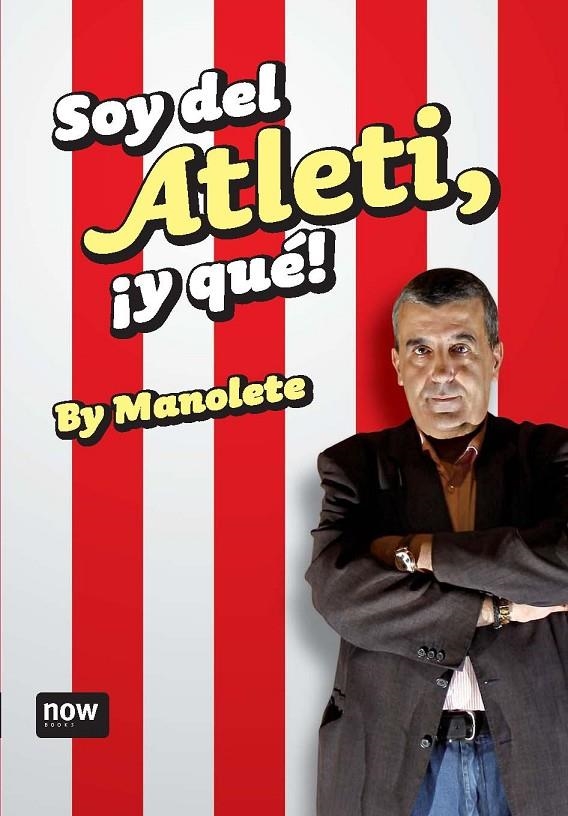 SOY DEL ATLETI Y QUE | 9788492406715 | MANOLETE | Llibreria L'Altell - Llibreria Online de Banyoles | Comprar llibres en català i castellà online - Llibreria de Girona