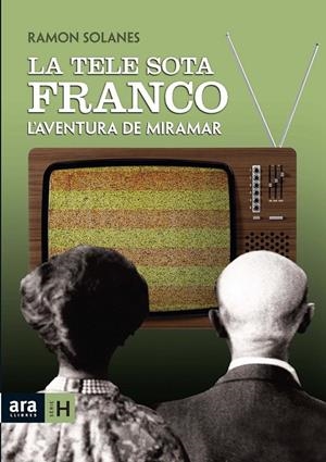 TELE SOTA FRANCO, LA | 9788492406838 | SOLANES, RAMON | Llibreria Online de Banyoles | Comprar llibres en català i castellà online
