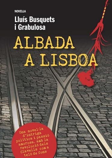 ALBADA A LISBOA | 9788493786885 | BUSQUETS I GRABULOSA, LLUIS | Llibreria L'Altell - Llibreria Online de Banyoles | Comprar llibres en català i castellà online - Llibreria de Girona