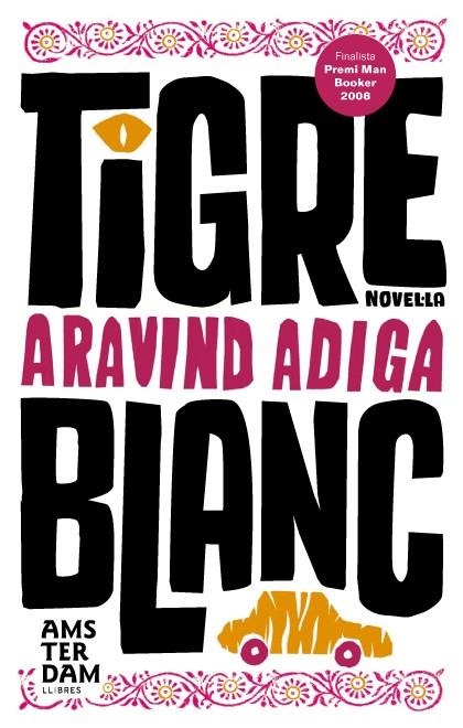 TIGRE BLANC | 9788493660369 | ADIGA, ARAVIND | Llibreria L'Altell - Llibreria Online de Banyoles | Comprar llibres en català i castellà online - Llibreria de Girona