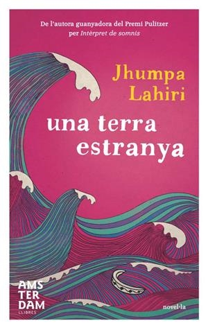 TERRA ESTRANYA, UNA | 9788493718350 | LAHIRI JHUMPA | Llibreria Online de Banyoles | Comprar llibres en català i castellà online