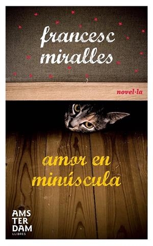 AMOR EN MINÚSCULA | 9788493718343 | MIRALLES, FRANCESC | Llibreria L'Altell - Llibreria Online de Banyoles | Comprar llibres en català i castellà online - Llibreria de Girona