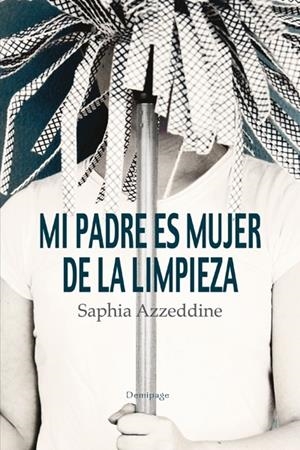 MI PADRE ES MUJER DE LA LIMPIEZA | 9788492719204 | AZZEDDINE, SAPHIA | Llibreria L'Altell - Llibreria Online de Banyoles | Comprar llibres en català i castellà online - Llibreria de Girona