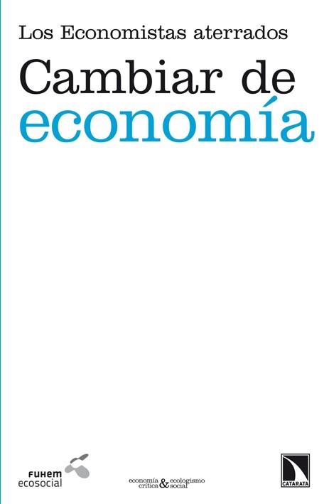 CAMBIAR DE ECONOMÍA | 9788483197561 | LOS ECONOMISTAS ATERRADOS | Llibreria L'Altell - Llibreria Online de Banyoles | Comprar llibres en català i castellà online - Llibreria de Girona