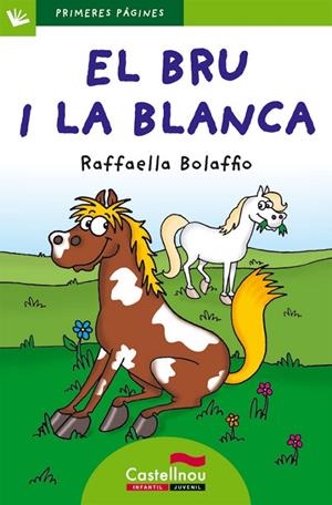 BRU I LA BLANCA (LLETRA DE PAL), EL | 9788415206477 | BOLAFFIO, RAFFAELLA | Llibreria L'Altell - Llibreria Online de Banyoles | Comprar llibres en català i castellà online - Llibreria de Girona