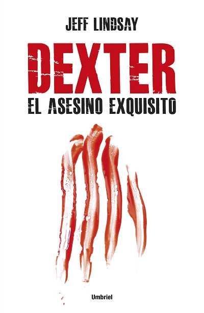 DEXTER, EL ASESINO EXQUISITO | 9788492915187 | LINDSAY, JEFF | Llibreria L'Altell - Llibreria Online de Banyoles | Comprar llibres en català i castellà online - Llibreria de Girona