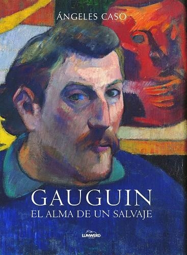 GAUGUIN. EL ALMA DE UN SALVAJE | 9788497859196 | CASO ÁNGELES  | Llibreria L'Altell - Llibreria Online de Banyoles | Comprar llibres en català i castellà online - Llibreria de Girona
