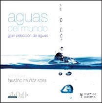 AGUAS DEL MUNDO. GRAN SELECCION DE AGUAS | 9788425518553 | MUÑOZ SORIA, FAUSTINO | Llibreria L'Altell - Llibreria Online de Banyoles | Comprar llibres en català i castellà online - Llibreria de Girona