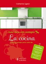 GUIAS DE LA VIDA ECOLOGICA, LA COCINA | 9788425519420 | LIGEON, CATHERINE | Llibreria L'Altell - Llibreria Online de Banyoles | Comprar llibres en català i castellà online - Llibreria de Girona