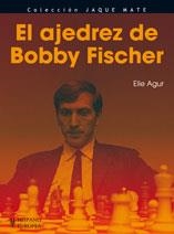 AJEDREZ DE BOBBY FISCHER, EL | 9788425519468 | AGUR, ELIE | Llibreria L'Altell - Llibreria Online de Banyoles | Comprar llibres en català i castellà online - Llibreria de Girona