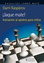¡JAQUE MATE! INICIACIÓN AL AJEDREZ PARA NIÑOS | 9788425520112 | KASPÁROV, GARRI | Llibreria L'Altell - Llibreria Online de Banyoles | Comprar llibres en català i castellà online - Llibreria de Girona