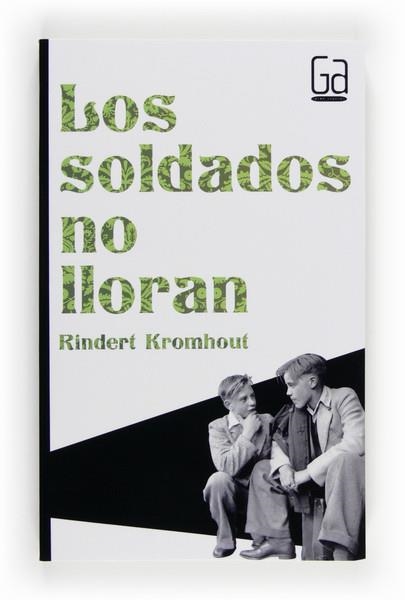 GA.299 LOS SOLDADOS NO LLORAN | 9788467557008 | KROMHOUT, RINDERT | Llibreria L'Altell - Llibreria Online de Banyoles | Comprar llibres en català i castellà online - Llibreria de Girona