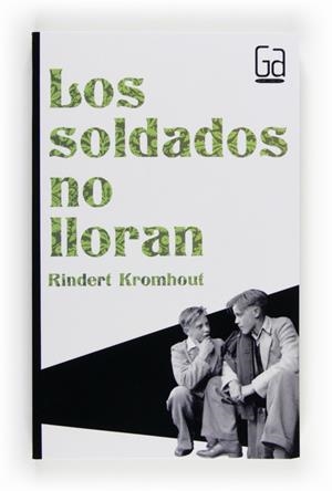 GA.299 LOS SOLDADOS NO LLORAN | 9788467557008 | KROMHOUT, RINDERT | Llibreria Online de Banyoles | Comprar llibres en català i castellà online