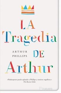 TRAGEDIA DE ARTHUR, LA | 9788402421302 | PHILLIPS, ARTHUR | Llibreria L'Altell - Llibreria Online de Banyoles | Comprar llibres en català i castellà online - Llibreria de Girona