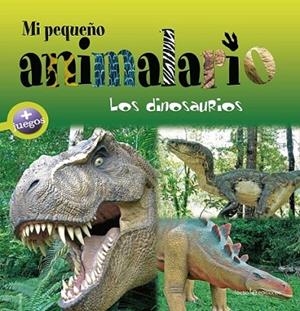 MI PEQUEÑO ANIMALARIO. LOS DINOSAURIOS | 9788415088554 | BÉZUEL, SYLVIE | Llibreria L'Altell - Llibreria Online de Banyoles | Comprar llibres en català i castellà online - Llibreria de Girona
