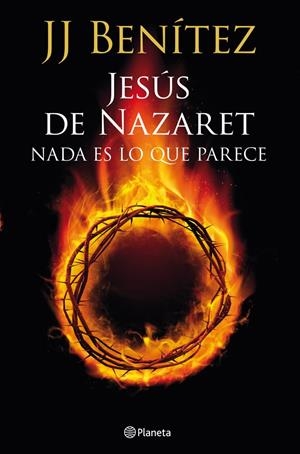 JESÚS DE NAZARET: NADA ES LO QUE PARECE | 9788408013921 | BENÍTEZ, J. J. | Llibreria Online de Banyoles | Comprar llibres en català i castellà online