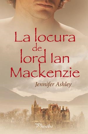 LOCURA DE LORD IAN MACKENZIE, LA | 9788496952850 | ASHLEY, JENNIFER | Llibreria Online de Banyoles | Comprar llibres en català i castellà online