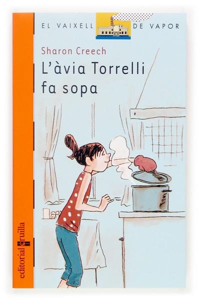 ÀVIA TORRELLI FA SOPA, L' | 9788466113946 | CREECH, SHARON  | Llibreria L'Altell - Llibreria Online de Banyoles | Comprar llibres en català i castellà online - Llibreria de Girona