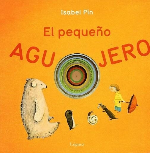 PEQUEÑO AGUJERO, EL | 9788496646346 | PIN, ISABEL | Llibreria L'Altell - Llibreria Online de Banyoles | Comprar llibres en català i castellà online - Llibreria de Girona