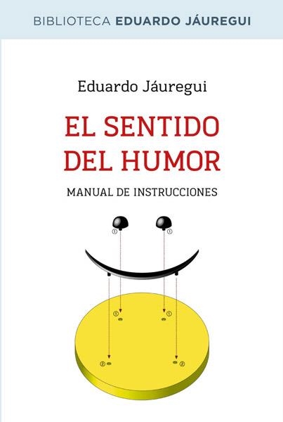 SENTIDO DEL HUMOR, EL | 9788490064597 | JAUREGUI NARVAEZ, EDUARDO | Llibreria L'Altell - Llibreria Online de Banyoles | Comprar llibres en català i castellà online - Llibreria de Girona