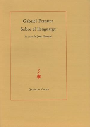 SOBRE EL LLENGUATGE | 9788485704132 | FERRATER, GABRIEL | Llibreria Online de Banyoles | Comprar llibres en català i castellà online