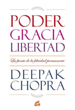 PODER, GRACIA Y LIBERTAD | 9788484454557 | CHOPRA, DEEPAK | Llibreria L'Altell - Llibreria Online de Banyoles | Comprar llibres en català i castellà online - Llibreria de Girona