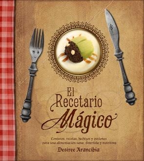 RECETARIO MÁGICO EL | 9788415149330 | ARANCIBIA LÓPEZ, DESIREE | Llibreria Online de Banyoles | Comprar llibres en català i castellà online