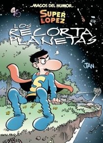 SUPER LOPEZ LOS RECORTAPLANETAS | 9788466652384 | LOPEZ FERNANDEZ, JUAN | Llibreria L'Altell - Llibreria Online de Banyoles | Comprar llibres en català i castellà online - Llibreria de Girona