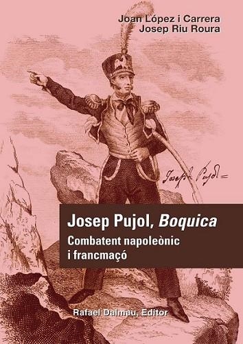JOSEP PUJOL, BOQUICA | 9788423207688 | LOPEZ I CARRERA, JOAN : RIU ROURA, JOSEP | Llibreria L'Altell - Llibreria Online de Banyoles | Comprar llibres en català i castellà online - Llibreria de Girona
