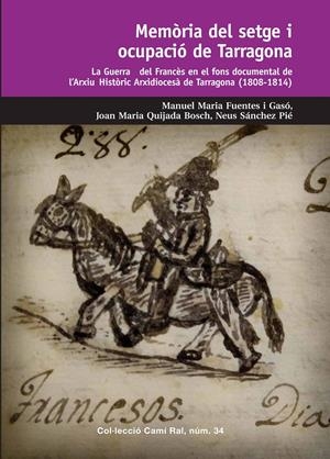 MEMÒRIA DEL SETGE I OCUPACIÓ DE TARRAGONA | 9788423207664 | FUENTES I GASÓ, MANUEL MARIA; QUIJADA BOSCH, JOAN MARIA; SÁNCEZ PIÉ, NEUS | Llibreria Online de Banyoles | Comprar llibres en català i castellà online
