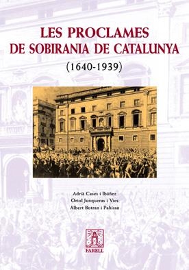 PROCLAMES DE SOBIRANIA DE CATALUNYA,LES | 9788495695963 | CASES,A ; JUNQUERES,O; BOTRAN,A | Llibreria L'Altell - Llibreria Online de Banyoles | Comprar llibres en català i castellà online - Llibreria de Girona