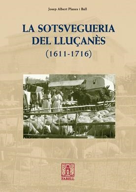 SOTSVEGUERIA DEL LLUÇANÈS(1611-1716) | 9788492811199 | PLANES I BALL, JOSEP ALBERT | Llibreria L'Altell - Llibreria Online de Banyoles | Comprar llibres en català i castellà online - Llibreria de Girona