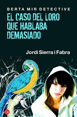 CASO DEL LORO QUE HABLABA DEMASIADO, EL | 9788466325813 | SIERRA I FABRA, JORDI | Llibreria L'Altell - Llibreria Online de Banyoles | Comprar llibres en català i castellà online - Llibreria de Girona