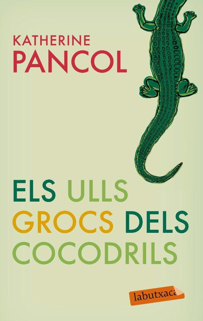 ULLS GROCS DELS COCODRILS, ELS | 9788499301877 | PANCOL, KATHERINE | Llibreria L'Altell - Llibreria Online de Banyoles | Comprar llibres en català i castellà online - Llibreria de Girona