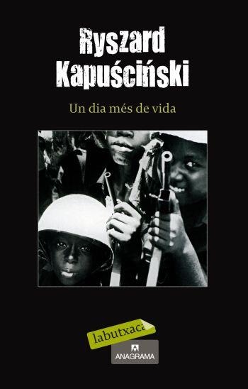 UN DIA MÉS DE VIDA | 9788499301280 | KAPUSCINSKI, RYSZARD | Llibreria Online de Banyoles | Comprar llibres en català i castellà online