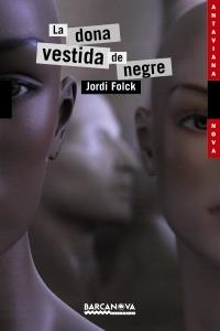 DONA VESTIDA DE NEGRE, LA | 9788448928766 | FOLCK GIL, JORDI | Llibreria L'Altell - Llibreria Online de Banyoles | Comprar llibres en català i castellà online - Llibreria de Girona