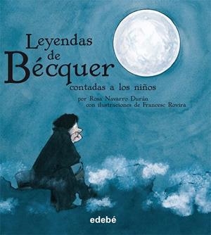 LEYENDAS DE BÉCQUER CONTADAS A LOS NIÑOS | 9788423696147 | NAVARRO DURÁN, ROSA | Llibreria L'Altell - Llibreria Online de Banyoles | Comprar llibres en català i castellà online - Llibreria de Girona