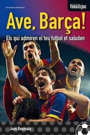 AVE, BARÇA! | 9788490340349 | BEUMALA, JOAN | Llibreria Online de Banyoles | Comprar llibres en català i castellà online