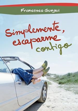 SIMPLEMENTE, ESCAPARME CONTIGO | 9788484419716 | GUNGUI,FRANCESCO | Llibreria L'Altell - Llibreria Online de Banyoles | Comprar llibres en català i castellà online - Llibreria de Girona