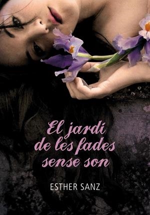 JARDÍ DE LES FADES SENSE SON, EL | 9788484419259 | SANZ, ESTHER | Llibreria L'Altell - Llibreria Online de Banyoles | Comprar llibres en català i castellà online - Llibreria de Girona
