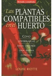 PLANTAS COMPATIBLES EN EL HUERTO, LAS | 9788428215725 | RIOTTE, LOUISE | Llibreria Online de Banyoles | Comprar llibres en català i castellà online