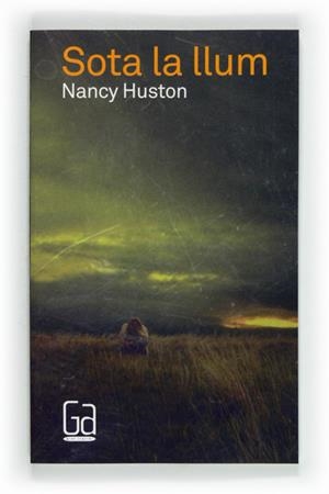 SOTA LA LLUM | 9788466130530 | HUSTON, NANCY | Llibreria L'Altell - Llibreria Online de Banyoles | Comprar llibres en català i castellà online - Llibreria de Girona