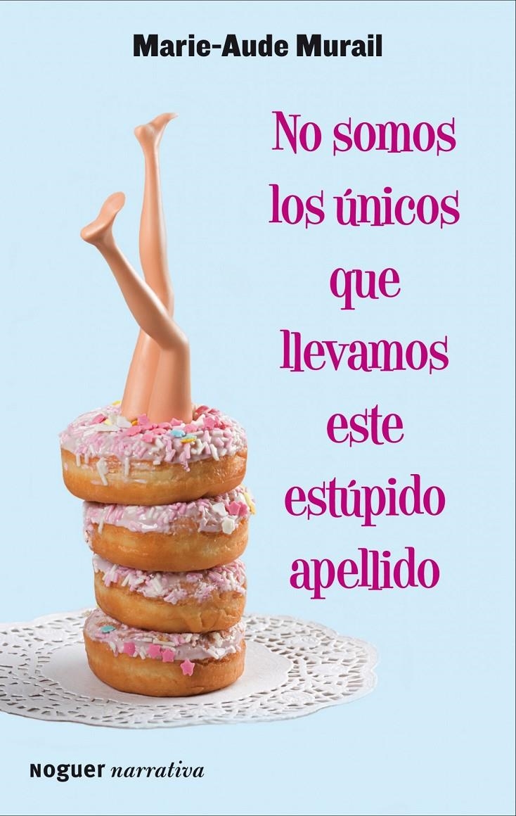NO SOMOS LOS ÚNICOS QUE LLEVAMOS ESTE ESTÚPIDO APELLIDO | 9788427900042 | MURAIL MARIE-AUDE  | Llibreria Online de Banyoles | Comprar llibres en català i castellà online