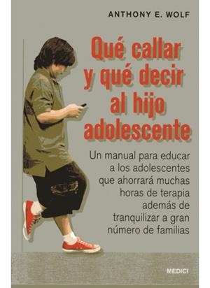 QUÉ CALLAR Y QUÉ DECIR AL HIJO ADOLESCENTE | 9788497991155 | WOLF, ANTHONY E. | Llibreria L'Altell - Llibreria Online de Banyoles | Comprar llibres en català i castellà online - Llibreria de Girona